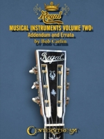 Regal Musical Instruments - Volume Two: Addendum and Errata 1574244124 Book Cover