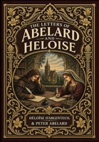 The Letters of Abelard and Heloise (Golden Monarch Collector's Edition) (Case Laminate Hardcover with Jacket) 1834126169 Book Cover