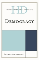 Historical Dictionary of Democracy 1538120739 Book Cover