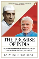 The Promise of India: How Prime Ministers Nehru to Modi Shaped the Nation 0670089826 Book Cover