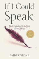 If I Could Speak: Gentle Words for When Grief Feels Heavy B0GP71FVJH Book Cover