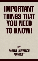 Important Things That You Need To Know! 1304221148 Book Cover