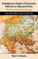 Endogenous Origins of Economic Reforms in India and China: The Role of Attitudinal Changes: India (1980-1984) and China 1612337538 Book Cover