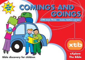 Xtb 3: Comings & Goings: Bible Discovery for Children 1873166257 Book Cover