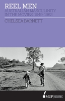 Reel Men: Australian Masculinity in the Movies 1949-1962 0522872476 Book Cover