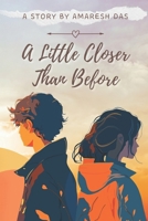 A Little Closer Than Before: A Sweet Teen Love Story of Dreams and Friendship B0G4DQF8PW Book Cover