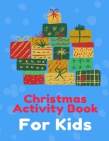 Christmas Activity Book For Kids: Many Pages Coloring Book, Mazes, Wordsearch & Sudoku B08P3H151R Book Cover