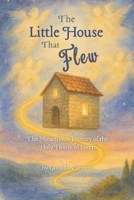 The Little House That Flew: The Miraculous Journey of the Holy House of Loreto B0G294GFJC Book Cover