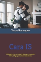 Cara IS: 100 Bealach chun an Intleacht Shaorga a Imscaradh i dTithe, Oifigí agus Institiúidí Uathoibrithe (Irish Edition) B0CNN6FH1K Book Cover