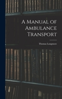 A Manual of Ambulance Transport 3742899147 Book Cover