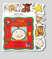 God Made Christmas: The Story of Baby Jesus (Baby Faith) 1591452953 Book Cover