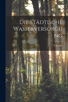 Die St�dtische Wasserversorgung 101910886X Book Cover