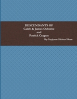 Descendants of Caleb & James Osborne & Patrick Cragun 1304057216 Book Cover