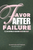 Favor After Failure: A 21-Day Devotional on Discovering Favor Beyond Failure B0DZ12L5W3 Book Cover