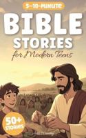 Bible Stories for Modern Teens: 50-Day Illustrated Christian Devotional & Biblical Studies with Real-Life Lessons, Fun Challenges & Inspiring Facts for Ages 13–16 — Grow Faith in 5–10 Minutes a Day 1787934780 Book Cover