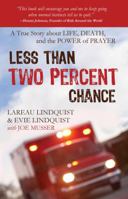 Less than Two Percent Chance: A True Story about Life, Death, and the Power of Prayer 1622453980 Book Cover