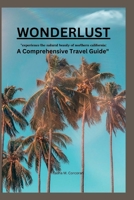 Wonderlust: Experience the Natural Beauty of Northern California: A Comprehensive Travel Guide B0BW2PVGKK Book Cover