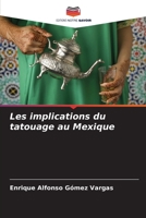 Les implications du tatouage au Mexique 6204092103 Book Cover