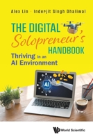 The Digital Solopreneur's Handbook: Thriving in an AI Environment 9819829569 Book Cover