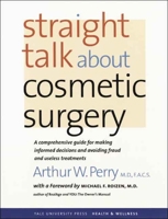 Straight Talk about Cosmetic Surgery (Yale University Press Health & Wellness) 0300119992 Book Cover