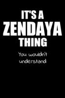 It's a ZENDAYA Thing You Wouldn't Understand: Lined Notebook with Personalized Customized First Name Woman Girl Journal Book for School, University, Sport and Hobby, 6 x 9 inches, 128 ruled pages 169256014X Book Cover