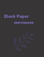 BLACK PAPER Sketchbook: Black Pages ;Glossy Cover 8.5x11 Black Paper  for Gel Pens ...with date best Sketching memories  ( Design No 1) 1677492805 Book Cover