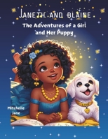 Janeth And Blaine: The Adventures Of A Girl And Her Puppy B0DZGRSZ65 Book Cover