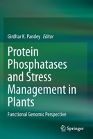 Protein Phosphatases and Stress Management in Plants: Functional Genomic Perspective 3030487326 Book Cover