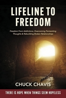 Lifeline To Freedom: Freedom From Addictions, Overcoming Tormenting Thoughts, Rebuilding Broken (Book One - Getting Free) B0GFD5XK99 Book Cover