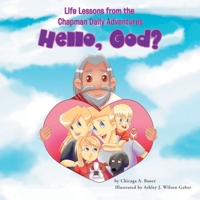 Life Lessons from the Chapman Daily Adventures: Hello, God? 1512773670 Book Cover