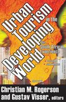 Urban Tourism in the Developing World: The South African Experience 0765803585 Book Cover