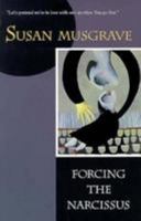 Forcing the narcissus: Poems 0771066597 Book Cover