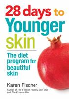 28 Days to Younger Skin: The Diet Program for Beautiful Skin 0778804801 Book Cover