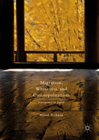 Migration, Whiteness, and Cosmopolitanism: Europeans in Japan 1137565268 Book Cover