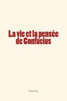 La vie et la pensée de Confucius 2366594615 Book Cover