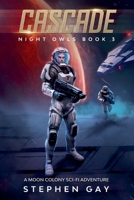 Cascade Night Owls 3: A Moon Colony Sci-fi Adventure B0G7Q7N358 Book Cover
