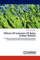 Effects Of Inclusion Of Rohu (Labeo Rohita): At Different Stocking Densitieson Pond Environment and Production in Prawn-Carp-Mola Polyculture 3846535265 Book Cover