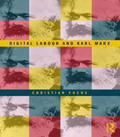 Digital Labour and Karl Marx 0415716160 Book Cover