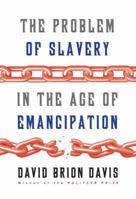The Problem of Slavery in the Age of Emancipation 0307269094 Book Cover