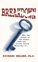 Breakdown: How the Secret of the Atomic Bomb was Stolen during World War II 1632935937 Book Cover