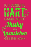 Ich arbeite hart, damit mein Husky sein Luxusleben genießen kann: A5 Dodgrid (gepunktet)  | Agenda Journal | Perfekt zum Schreiben und Zeichnen | Husky Geschenk (German Edition) 1696027462 Book Cover