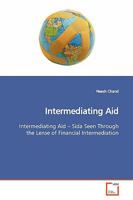 Intermediating Aid: Intermediating Aid ¿ Sida Seen Through the Lense of Financial Intermediation 363915875X Book Cover