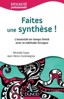 Faites une synthèse ! L'essentiel en temps limité avec la méthode Octopus: L'essentiel en temps limité avec la méthode Octopus 2100578227 Book Cover