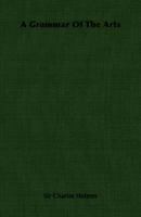A Grammar Of The Arts 1015179320 Book Cover