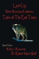 Last Cry: Native American Prophecies & Tales of the End Times 0966066855 Book Cover