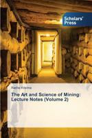 The Art and Science of Mining: Lecture Notes (Volume 2) 3639860187 Book Cover