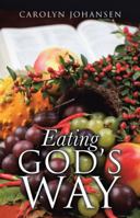Eating God's Way 1512786039 Book Cover