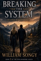 Breaking the System: Breaking the System (Open Windows) B0HMFN8RTY Book Cover