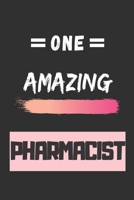 One Amazing Pharmacist: lined notebook, Pharmacist Appreciation Gift 1702528189 Book Cover