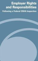 Employer Rights and Responsiblities Following a Federal OSHA Insepction 1478107421 Book Cover